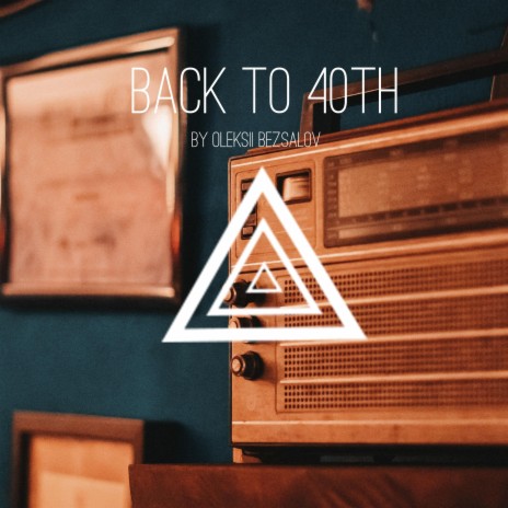 Back to 40th ft. Electro Swing SoundPlusUA, Oleksii Bezsalov & Funny mood SoundPlusUA