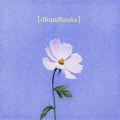 dhundhraha | Boomplay Music