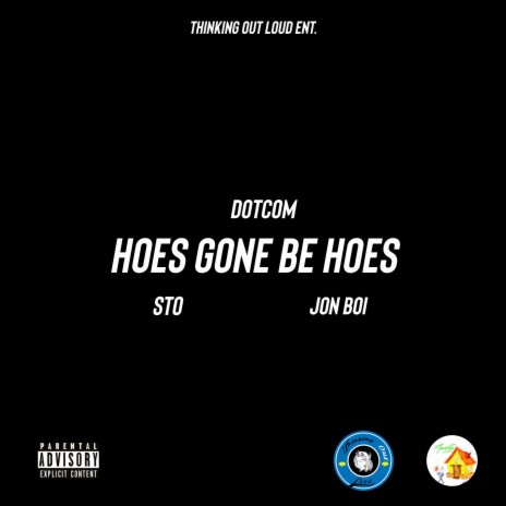 Hoes Gone Be Hoes ft. STO & Jon Boi | Boomplay Music