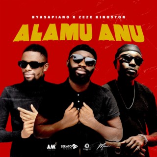 Alamu Anu ft. Nyasapiano lyrics | Boomplay Music
