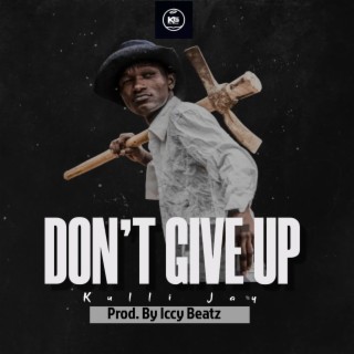 DONT GIVE UP | Boomplay Music