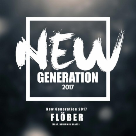 New Generation 2017 ft. Benjamin Beats | Boomplay Music