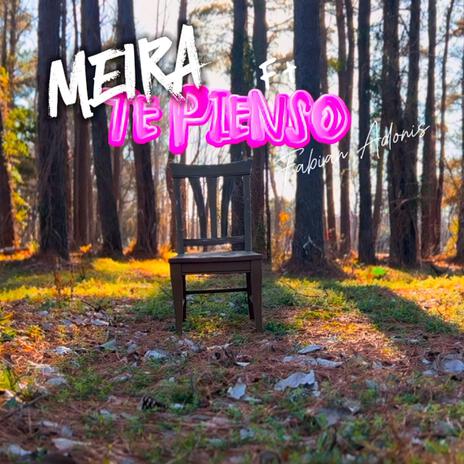 Te pienso ft. Meira | Boomplay Music