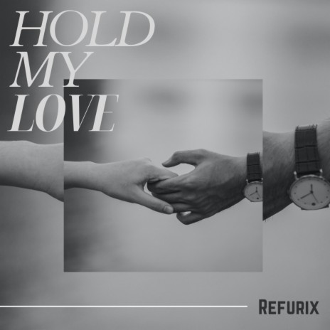 Hold My Love | Boomplay Music