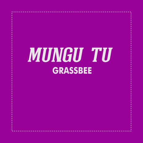 Mungu Tu | Boomplay Music