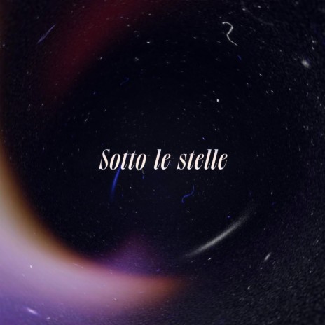 Sotto le stelle | Boomplay Music