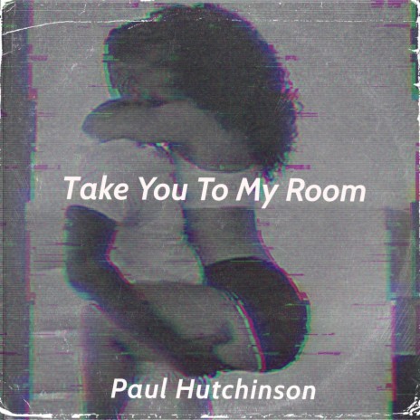 Take You To My Room