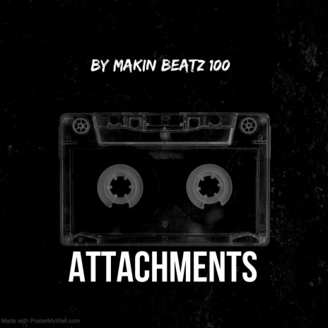 ATTACHMENTS ft. Makin Beatz 100 | Boomplay Music