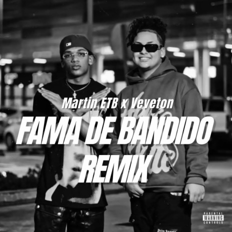 Fama De Bandido (Remix) ft. Veveton | Boomplay Music