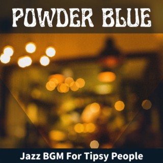 Jazz Bgm for Tipsy People