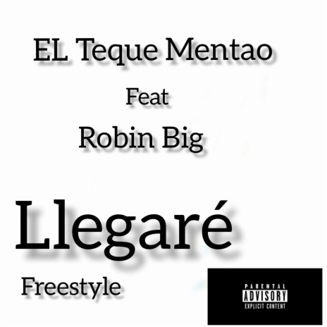 Llegaré (Freestyle) ft. Robin Big | Boomplay Music