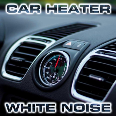 Car Heater For Sleep (feat. National Geographic Nature Sounds, Soothing Baby Sounds & Relaxing Nature Sound) | Boomplay Music