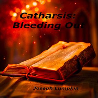 Catharsis: Bleeding Out