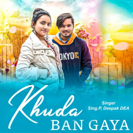 Khuda Ban Gya ft. Deepak DEA