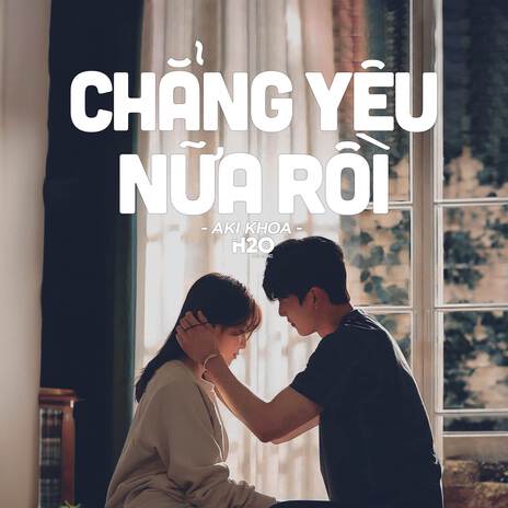 Chẳng Yêu Nữa Rồi (Lofi Ver.) ft. Aki Khoa | Boomplay Music