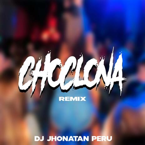 Choclona (Remix) | Boomplay Music