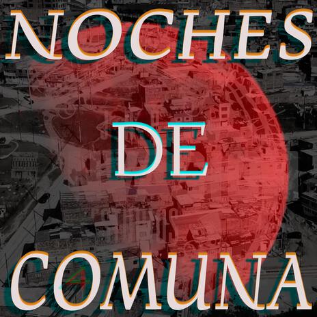 NOCHES DE COMUNA | Boomplay Music