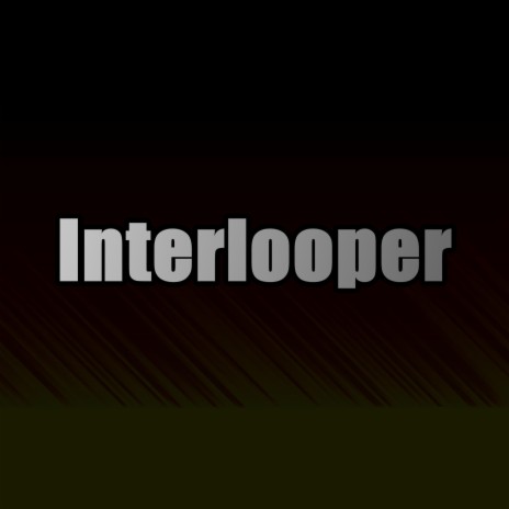 Interlooper | Boomplay Music