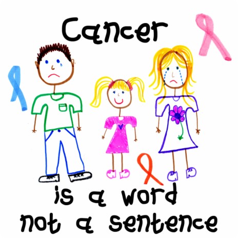 Cancer is a Word Not a Sentence | Boomplay Music