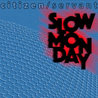 Slow Monday