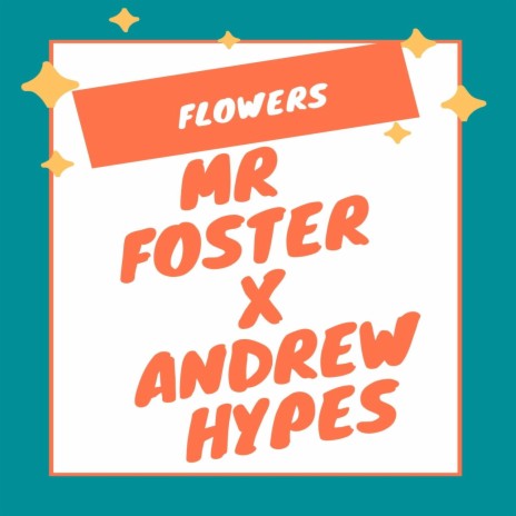 Flowers ft. Andrew Hypes