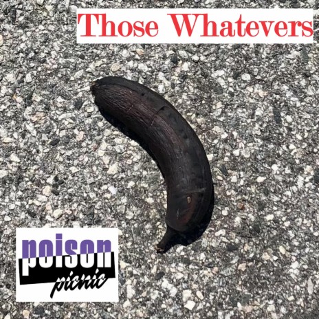 Those Whatevers | Boomplay Music