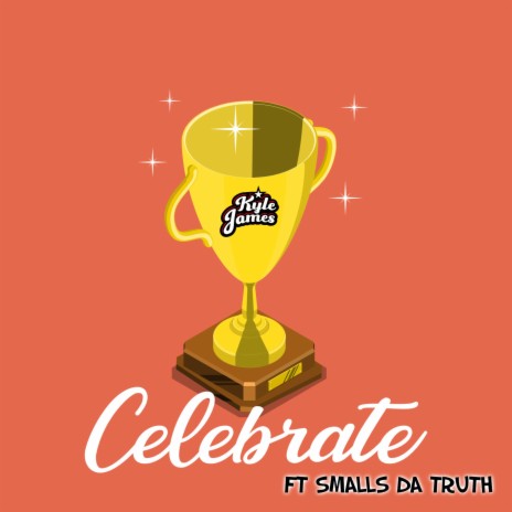 Celebrate ft. Smalls Da Truth