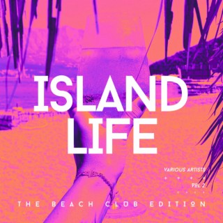 Island Life (The Beach Club Edition), Vol. 2