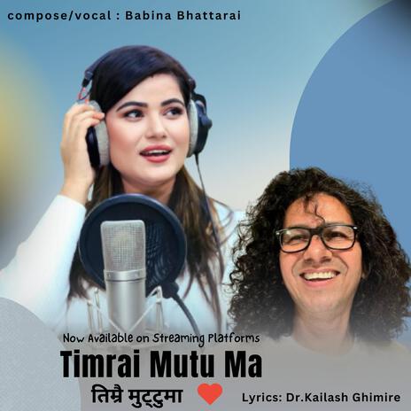 Timrai Mutu Ma | Boomplay Music