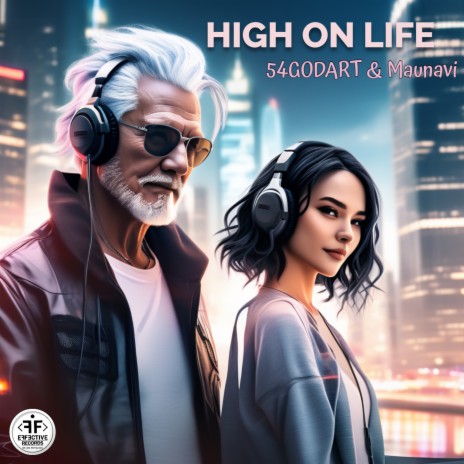 High on Life ft. Maunavi | Boomplay Music