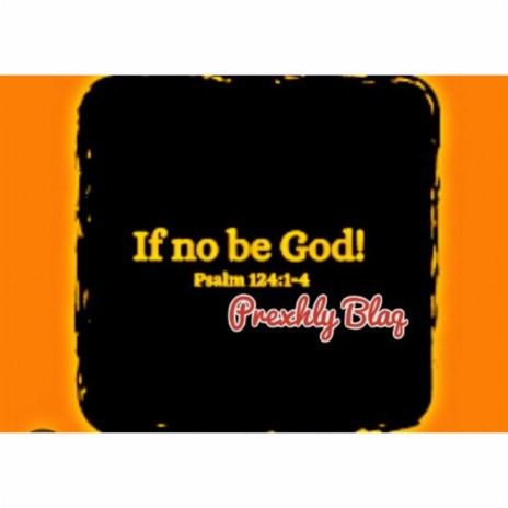 If Nor Be God