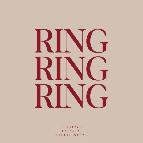 Ring Ring Ring ft. KWAK Z & BOOGIE STONE | Boomplay Music