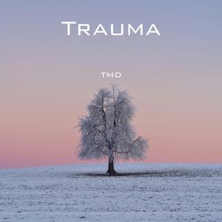 Trauma.