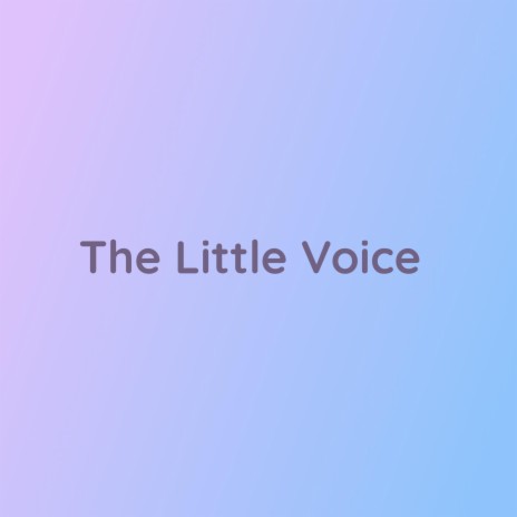 The Little Voice | Boomplay Music