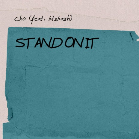Stand On It ft. Ktskash | Boomplay Music