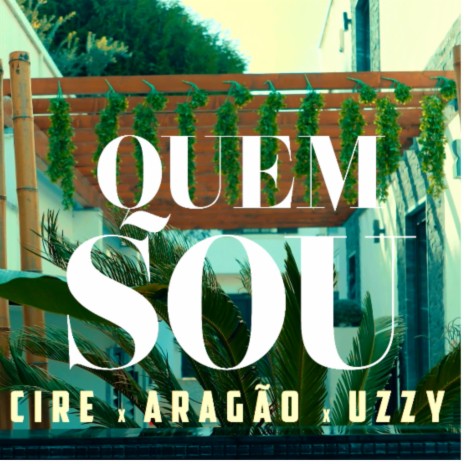 Quem Sou ft. Aragão & Uzzy | Boomplay Music