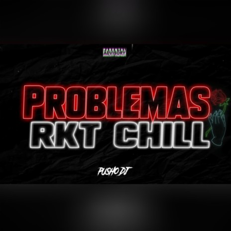 Problemas (Rkt Chill) | Boomplay Music