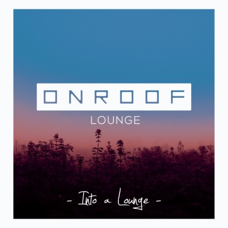 Into a Lounge | Boomplay Music
