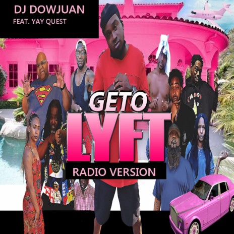 Geto Lyft (Radio Edit) ft. Yay Quest | Boomplay Music