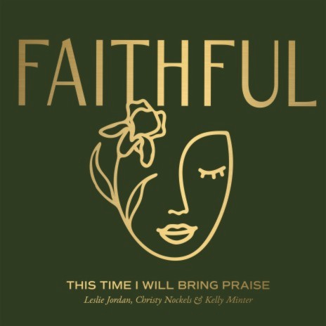 This Time I Will Bring Praise (feat. Leslie Jordan & Christy Nockels)