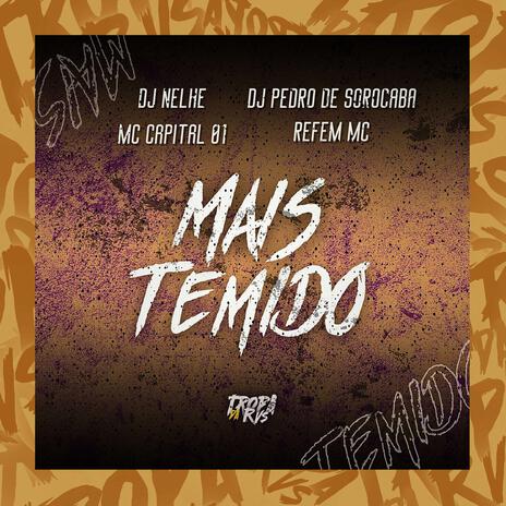 Mais Temido ft. DJ Pedro de Sorocaba, Mc Capital 01, Rvs Prod & Refem Mc | Boomplay Music