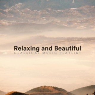 Relaxing and Beautiful Classical Music Playlist