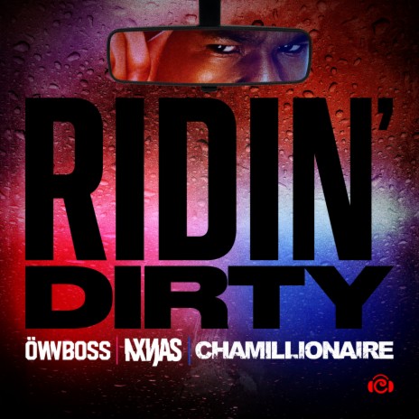 Ridin' Dirty ft. NXNJAS & Chamillionaire | Boomplay Music