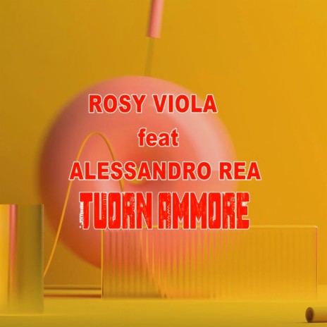 Tuorn ammore ft. Alessandro Rea | Boomplay Music