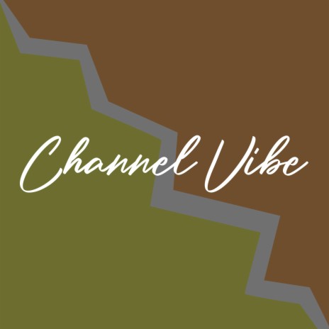 Channel Vibes | Boomplay Music