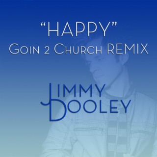 Happy (Goin 2 Church Remix)