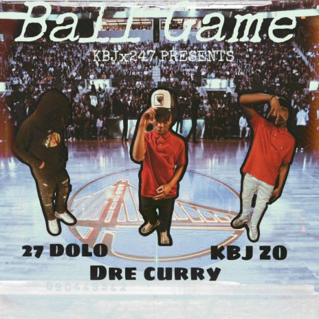 Ball Game ft. 27 Dolo & Dre Curry | Boomplay Music