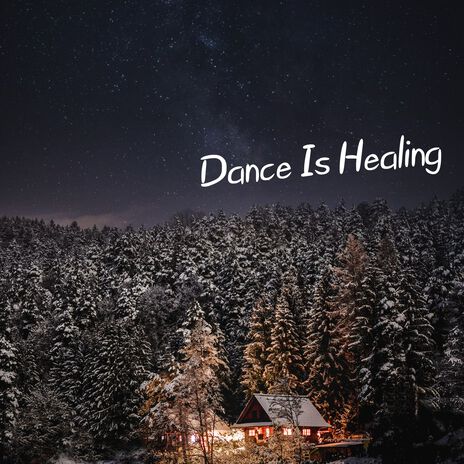 Dance Is Healing | Boomplay Music