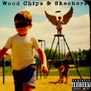 Wood Chips & Skechers