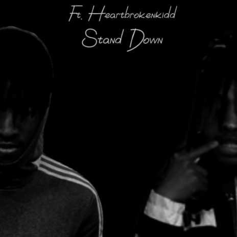 Stand Down ft. Heartbrokenkid | Boomplay Music